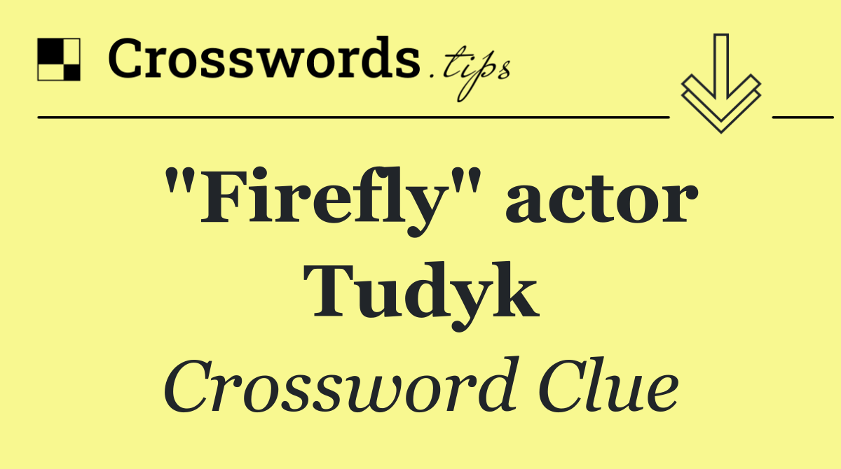 "Firefly" actor Tudyk