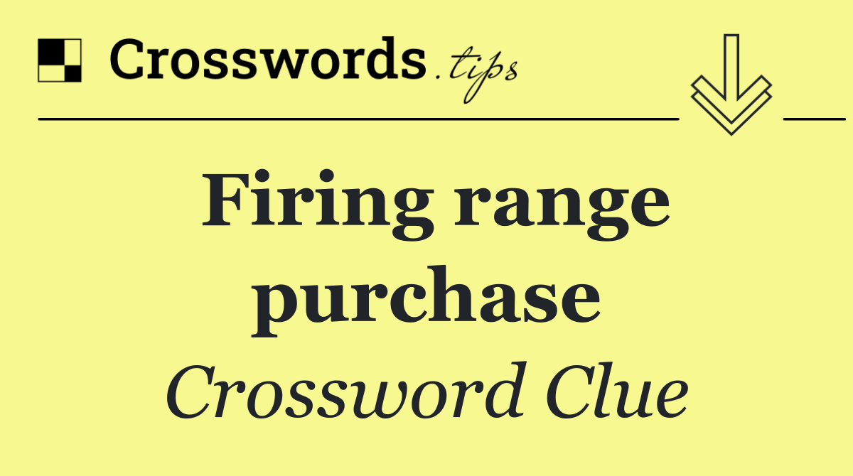 Firing range purchase