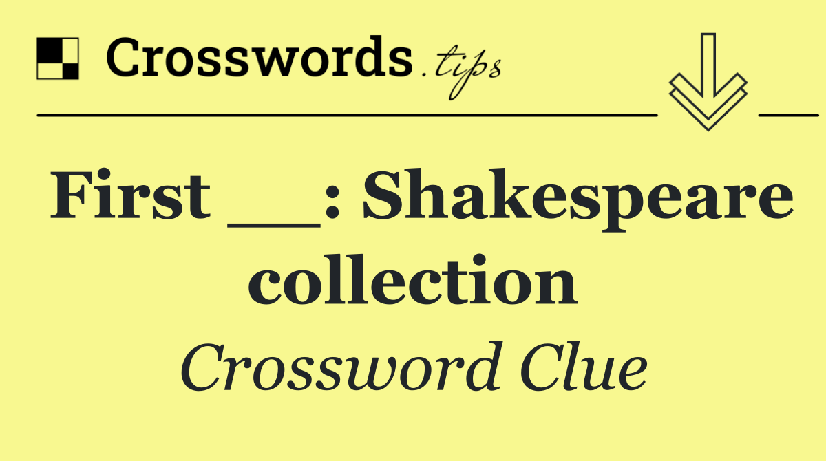 First __: Shakespeare collection
