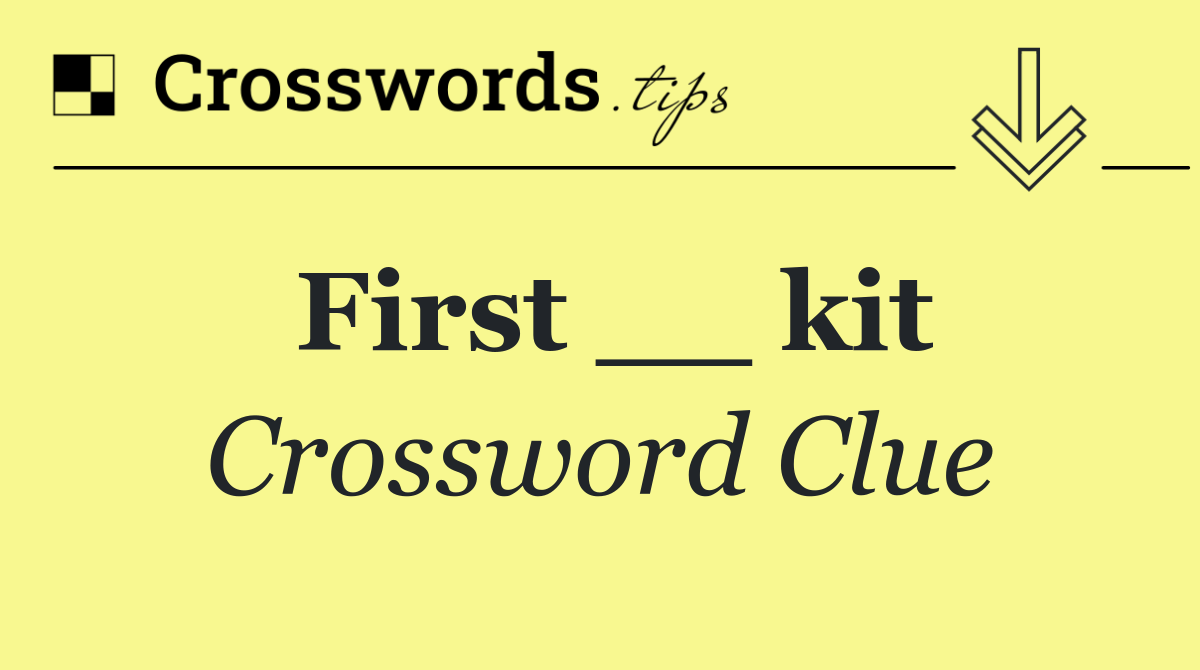 First __ kit