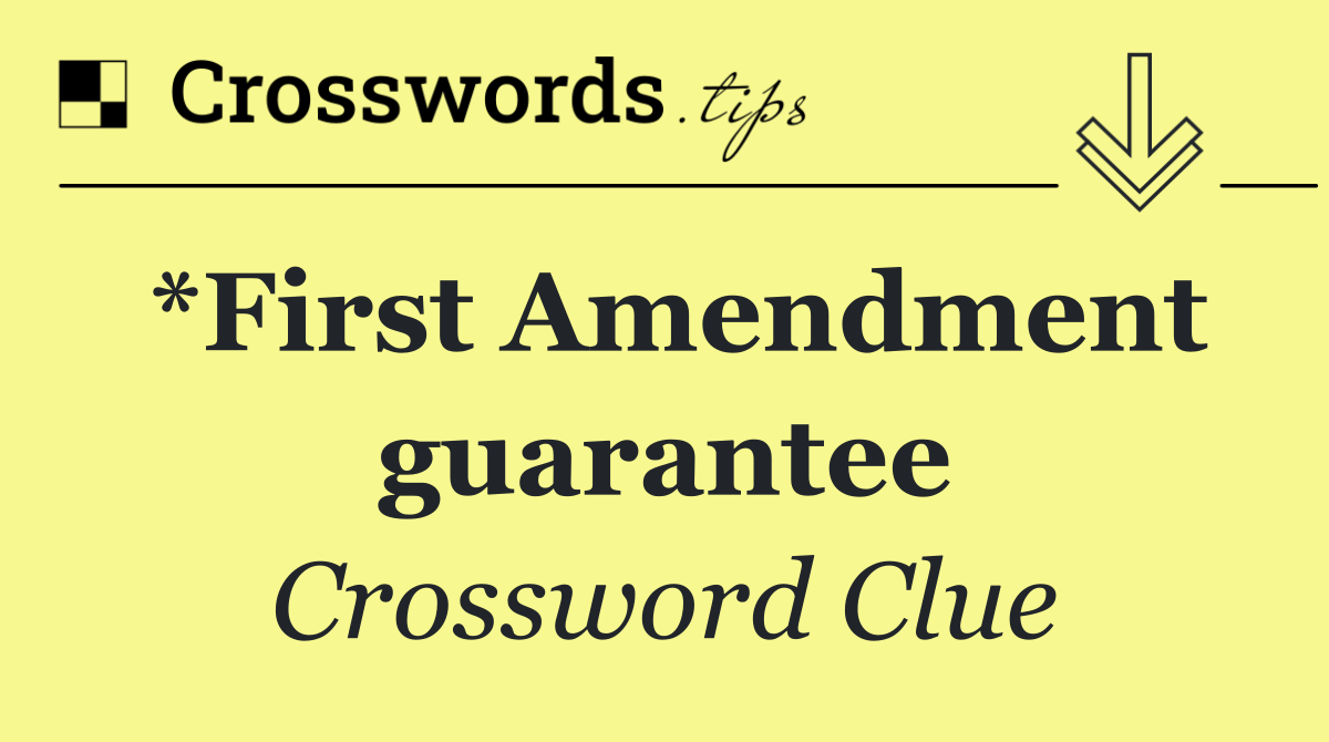 *First Amendment guarantee