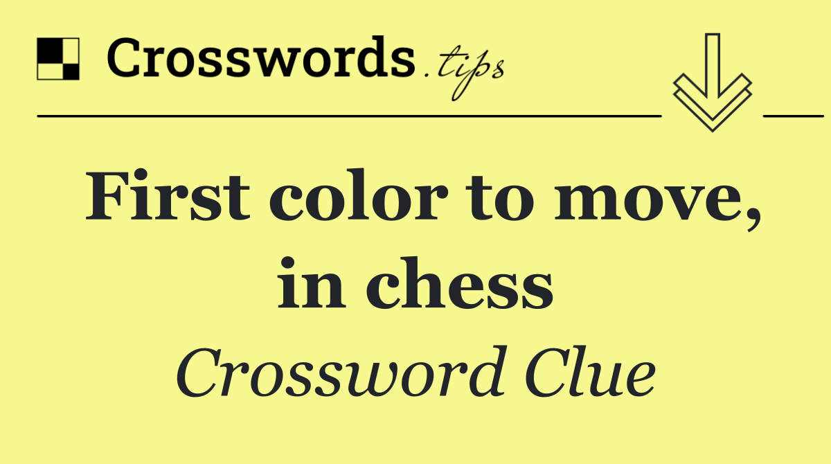 First color to move, in chess