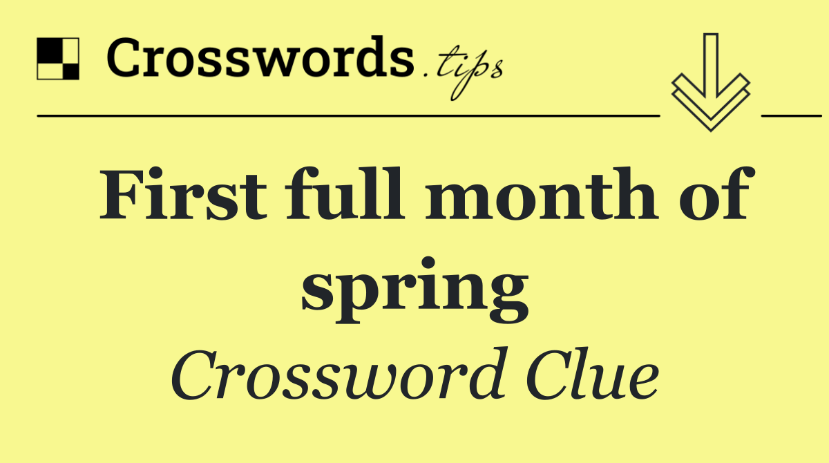 First full month of spring