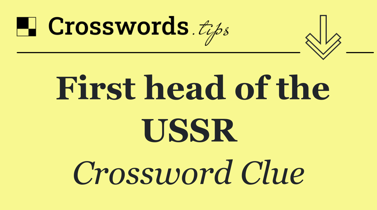 First head of the USSR