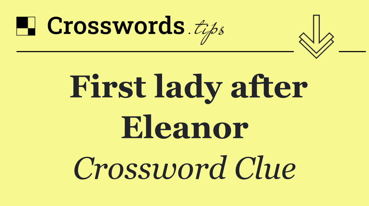 First lady after Eleanor