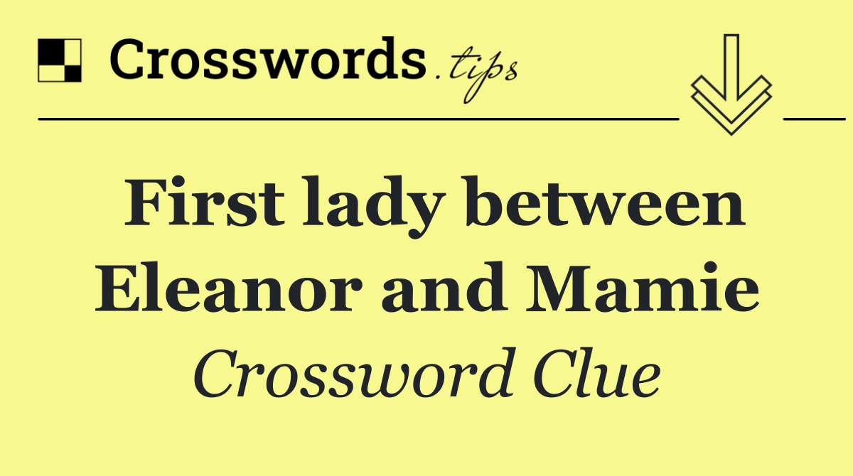 First lady between Eleanor and Mamie
