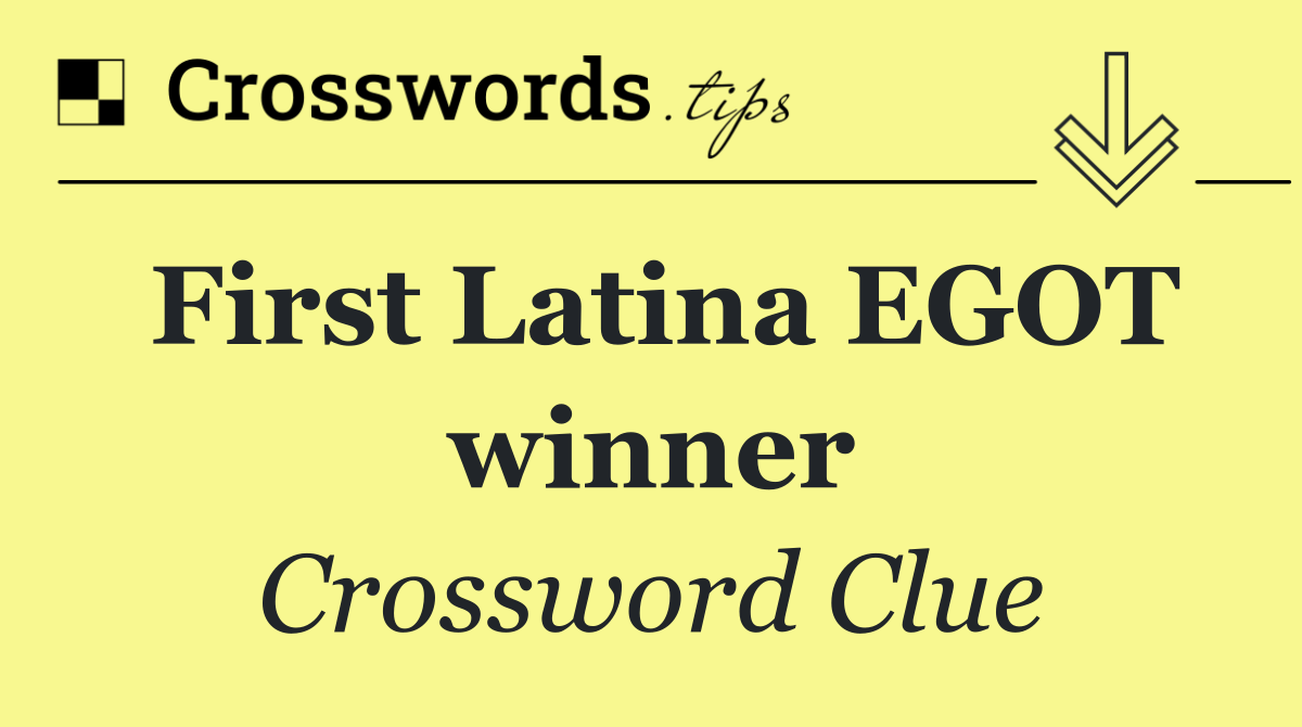 First Latina EGOT winner