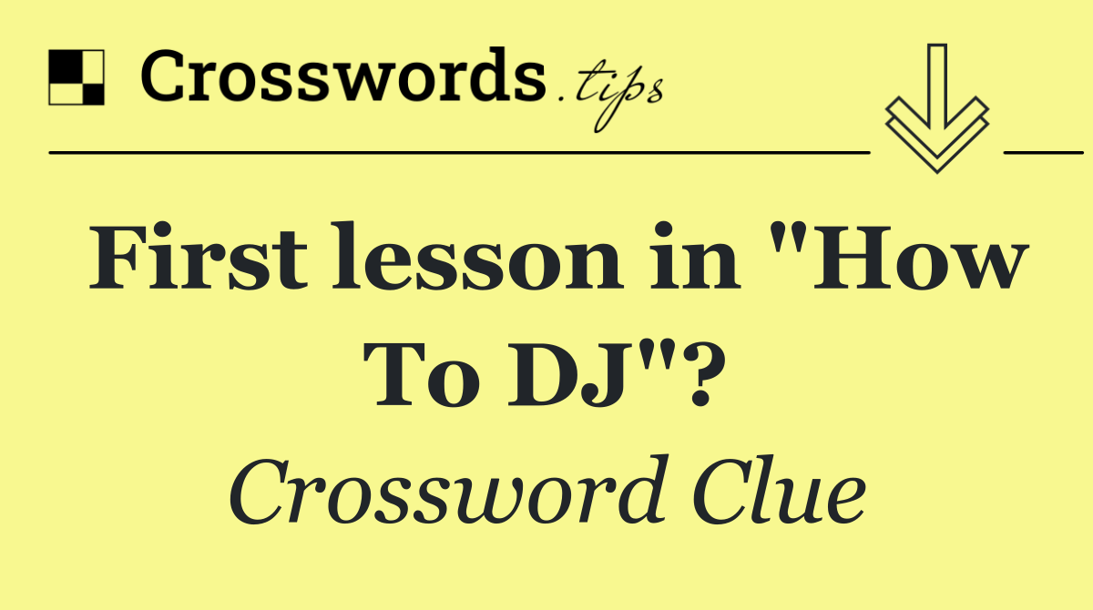 First lesson in "How To DJ"?