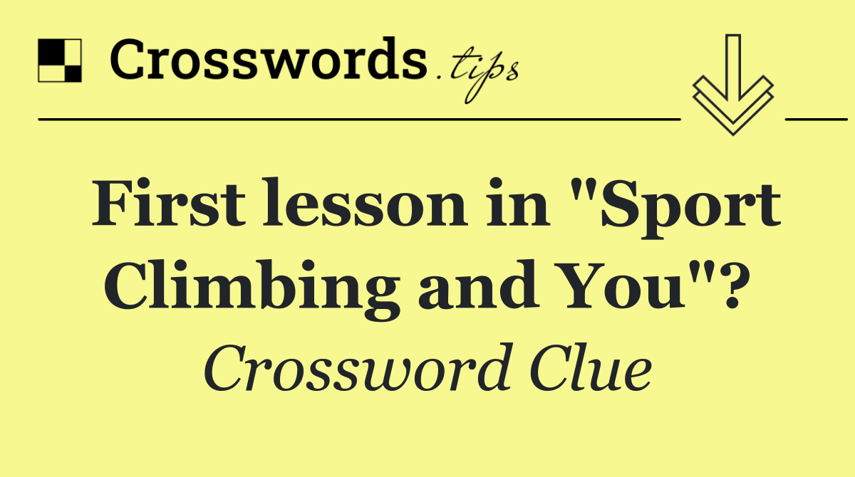First lesson in "Sport Climbing and You"?