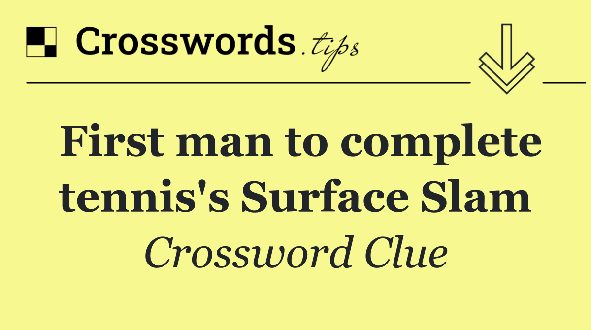 First man to complete tennis's Surface Slam