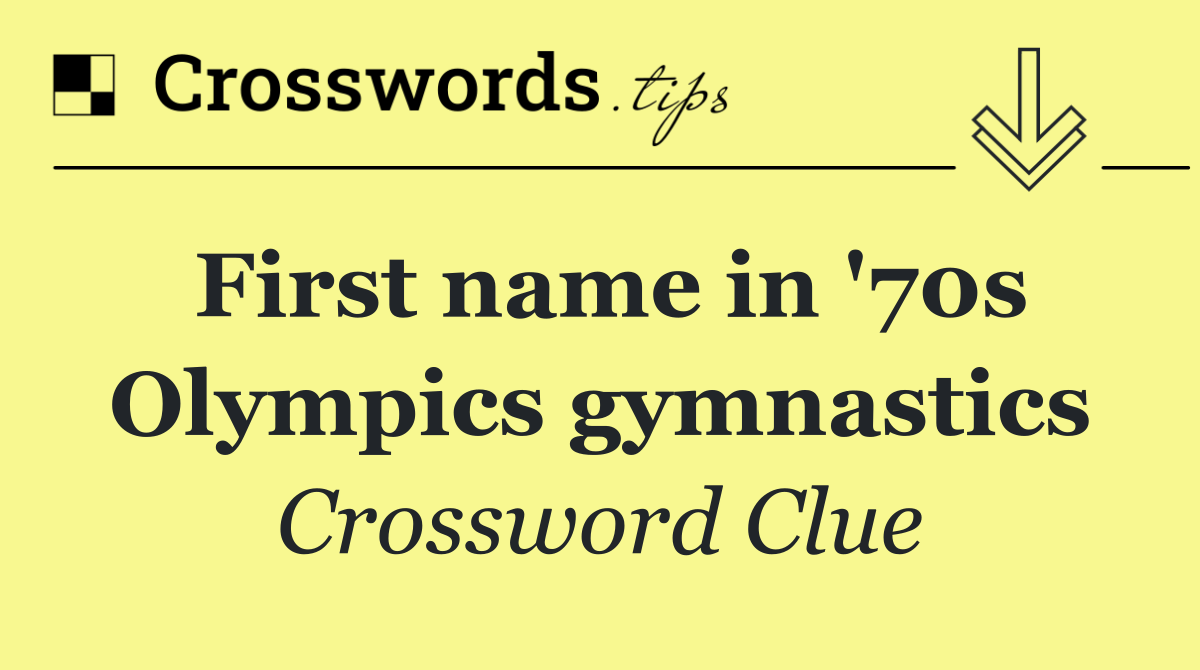First name in '70s Olympics gymnastics