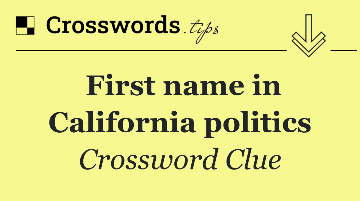 First name in California politics