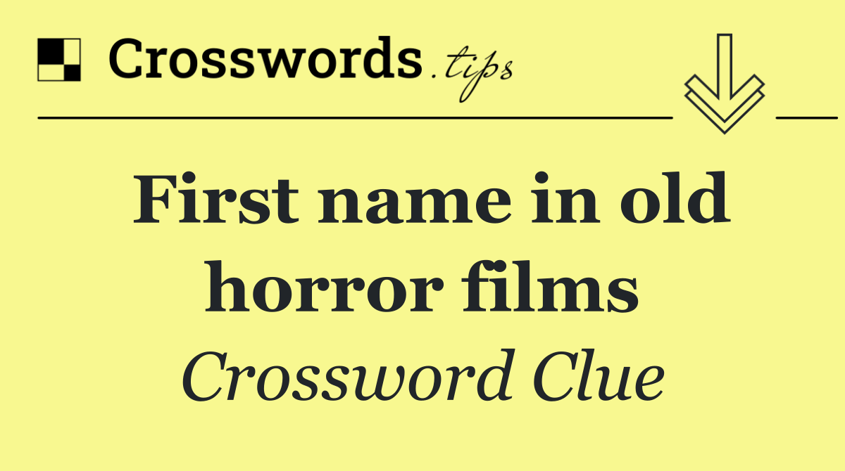 First name in old horror films