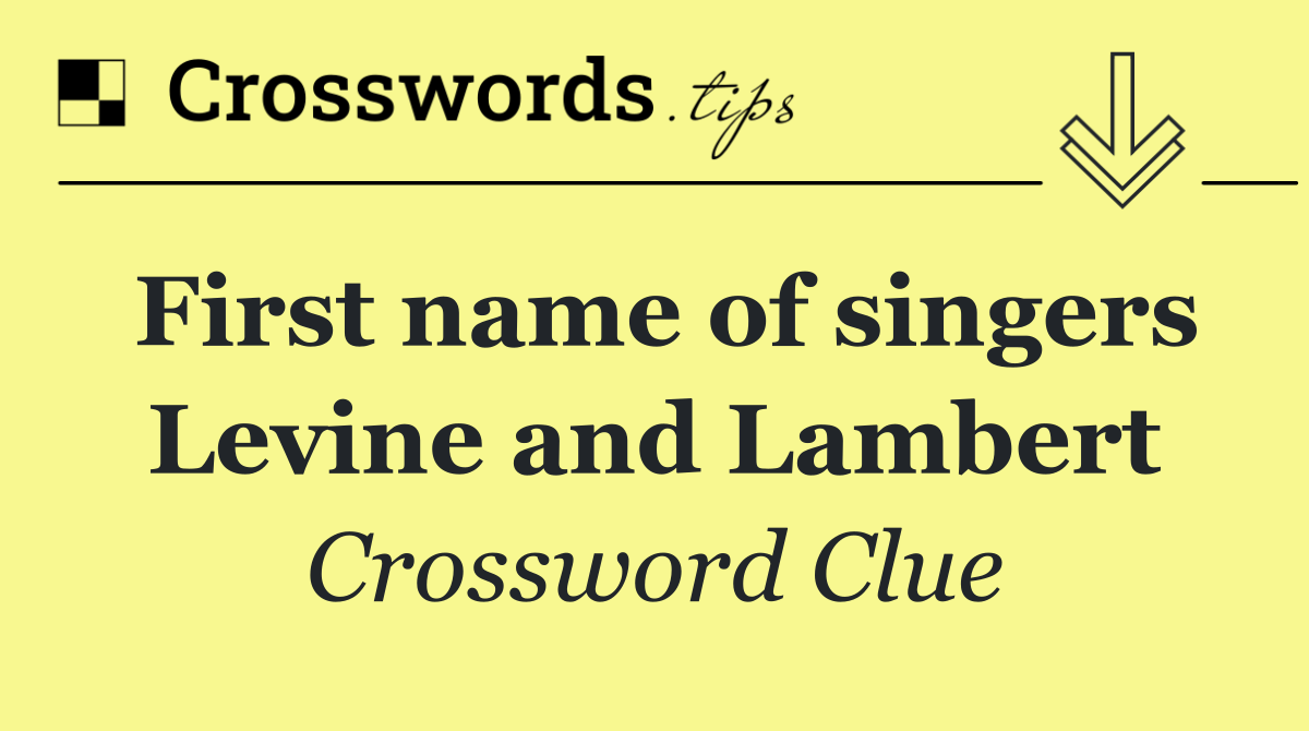 First name of singers Levine and Lambert