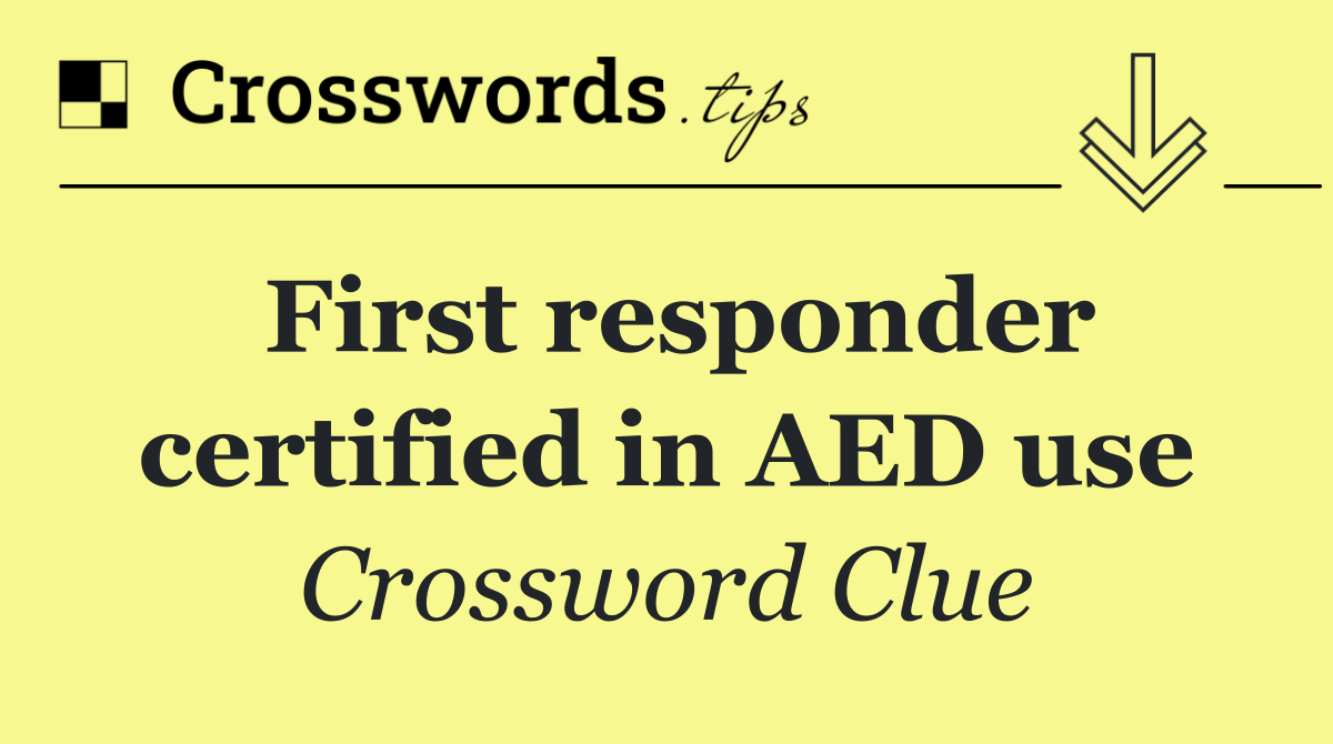 First responder certified in AED use