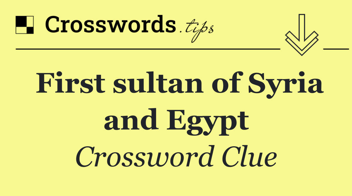 First sultan of Syria and Egypt