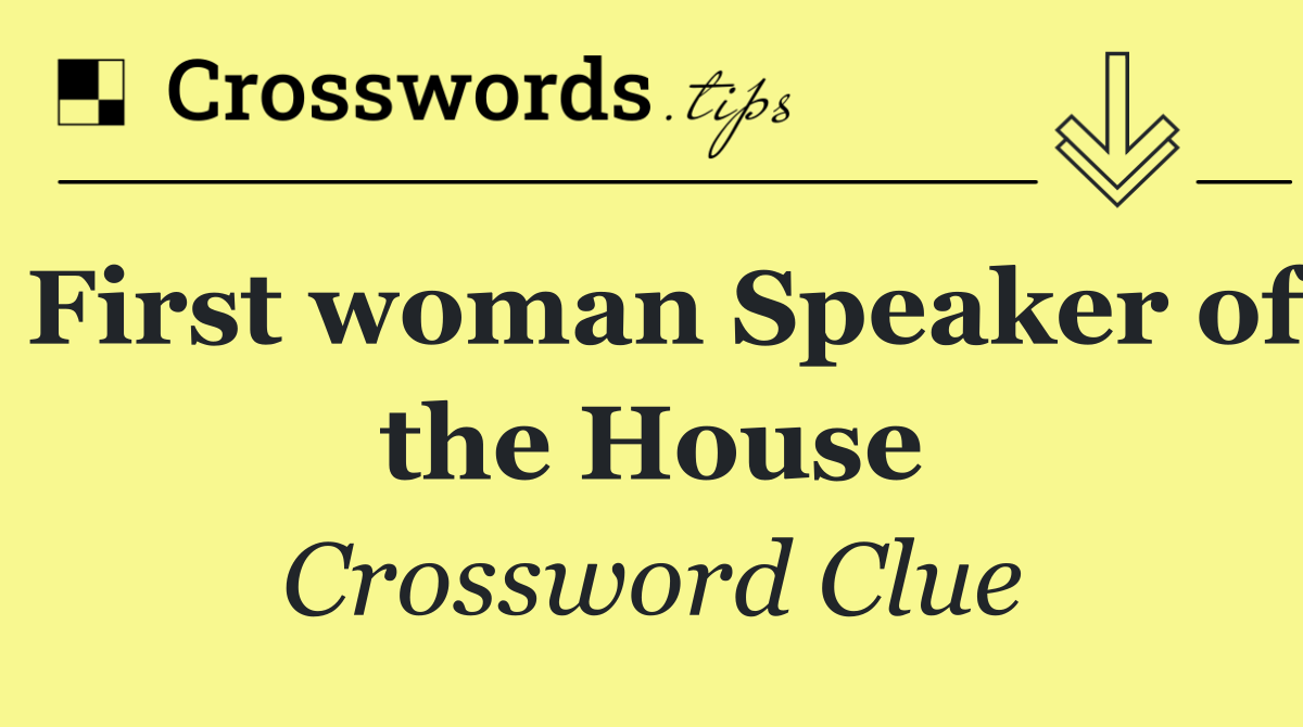 First woman Speaker of the House
