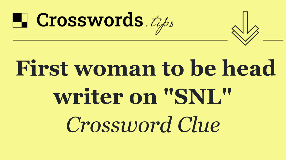 First woman to be head writer on "SNL"