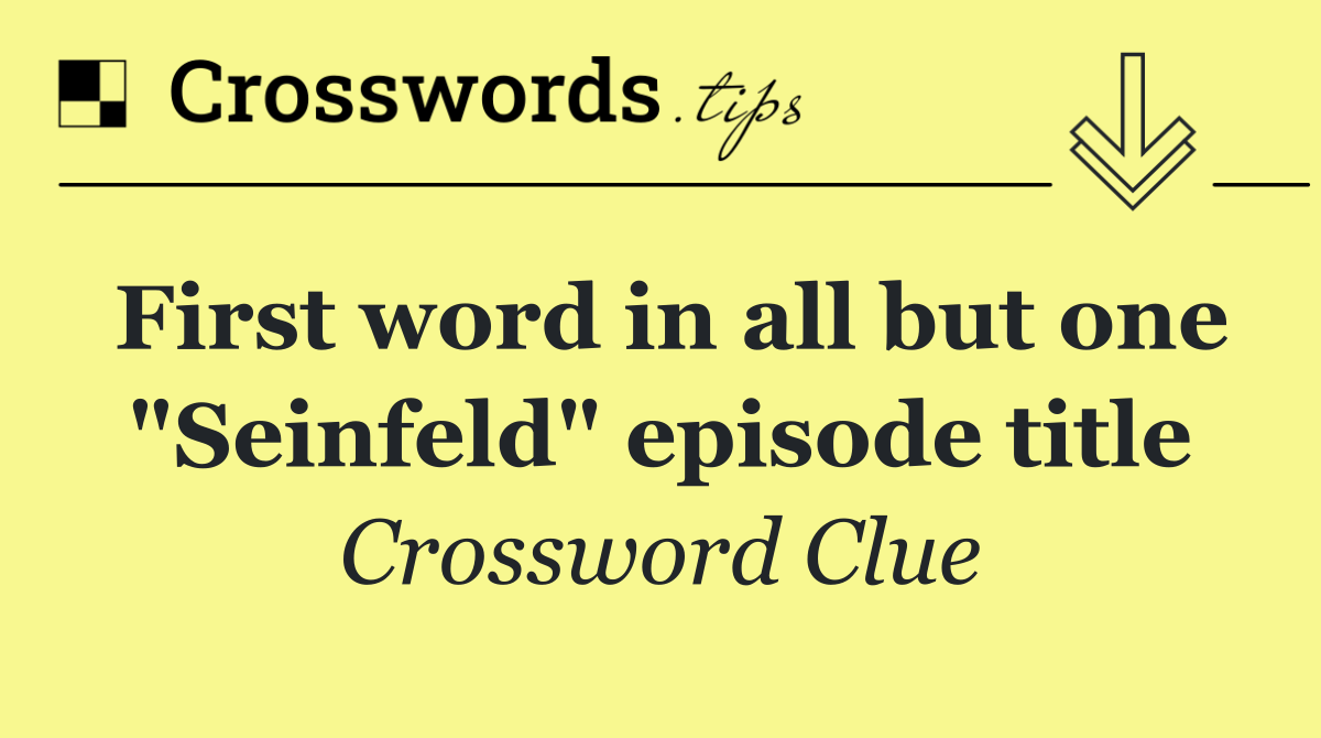 First word in all but one "Seinfeld" episode title