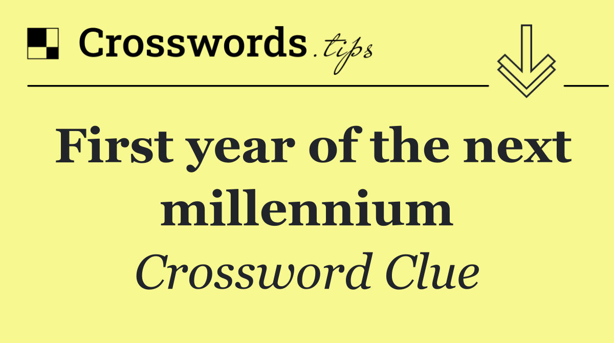 First year of the next millennium
