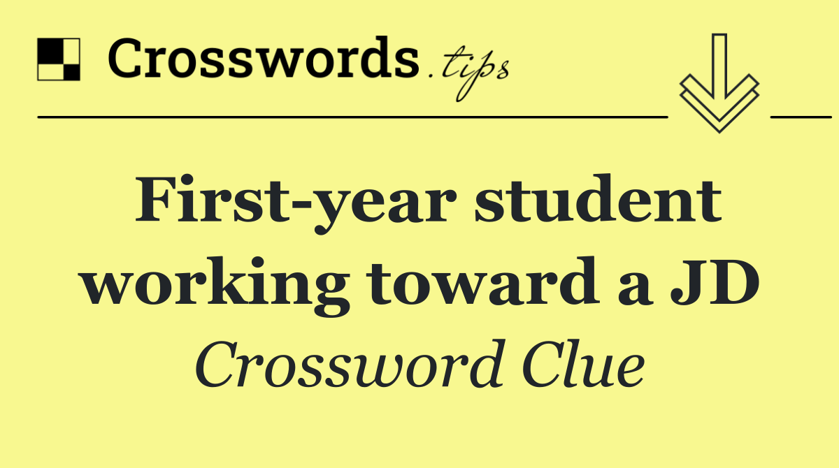 First year student working toward a JD