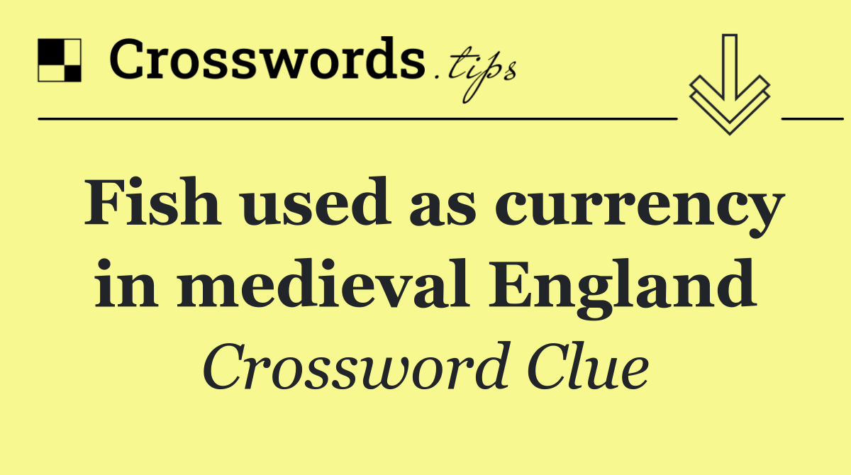 Fish used as currency in medieval England