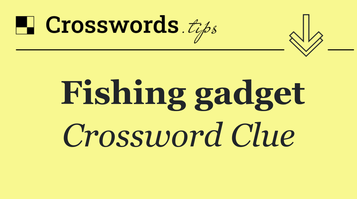 Fishing gadget