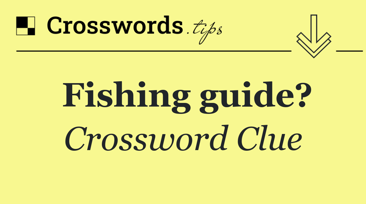 Fishing guide?