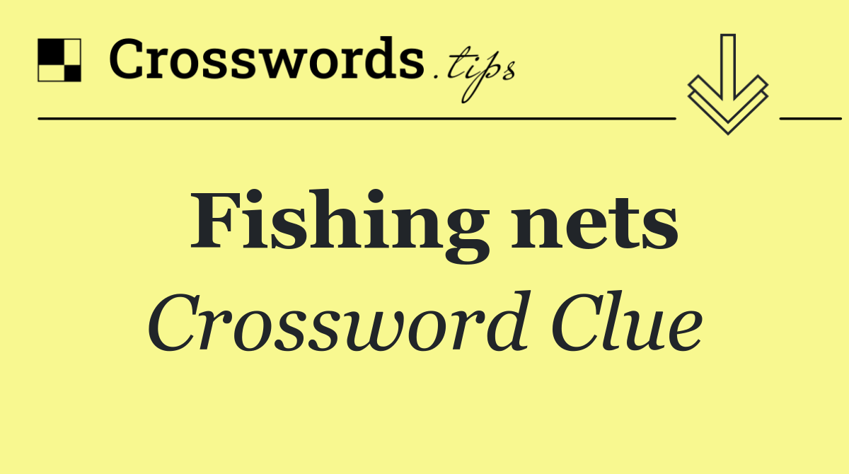 Fishing nets