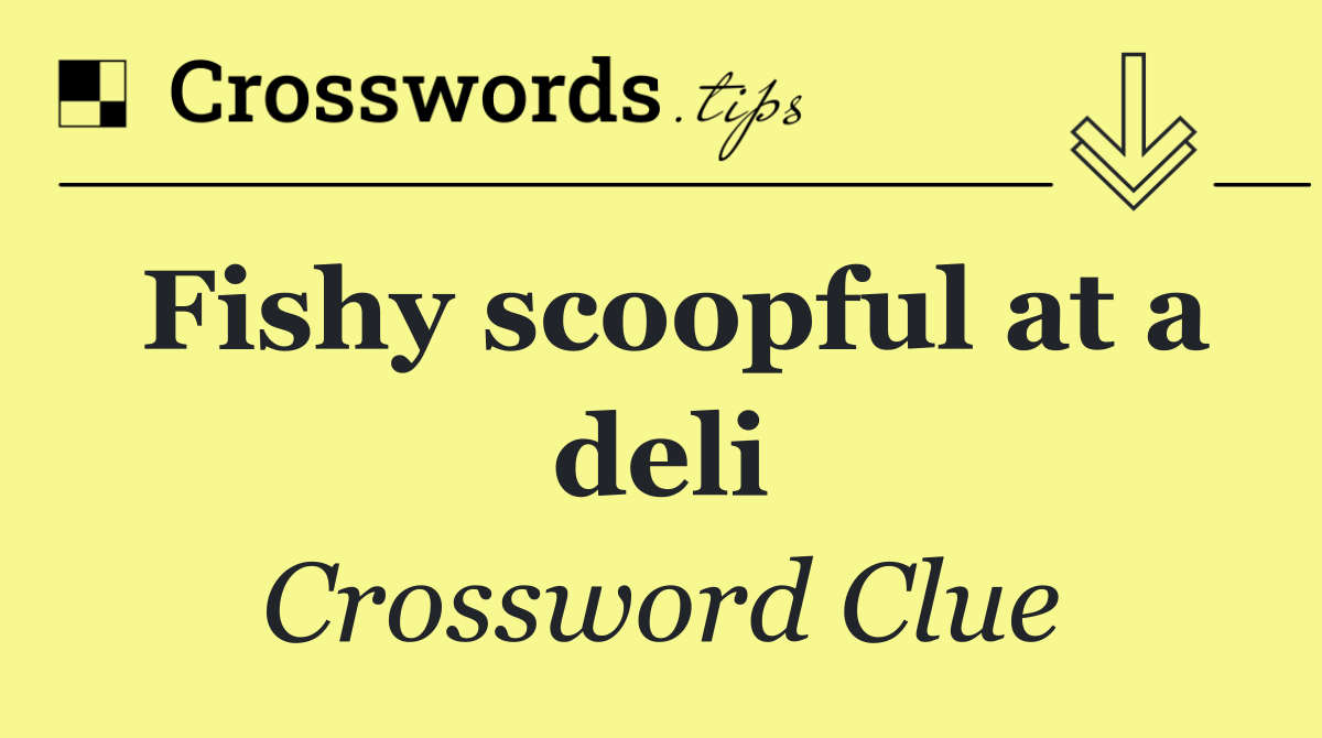 Fishy scoopful at a deli