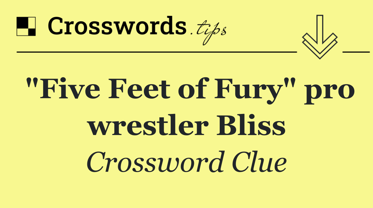 "Five Feet of Fury" pro wrestler Bliss