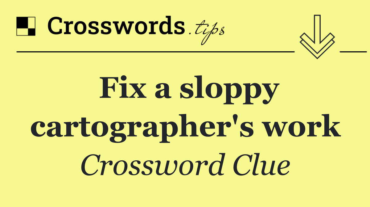 Fix a sloppy cartographer's work