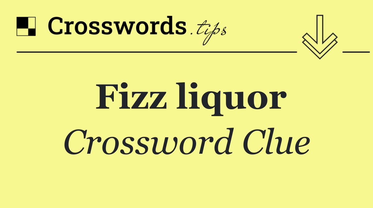 Fizz liquor