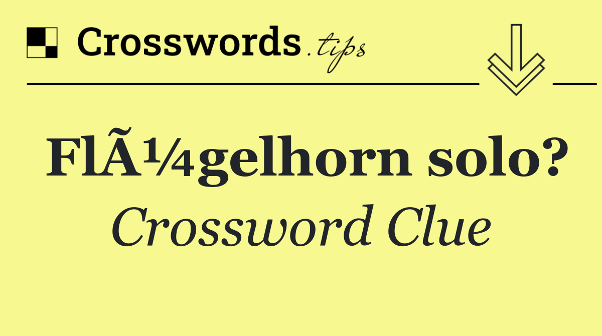 FlÃ¼gelhorn solo?