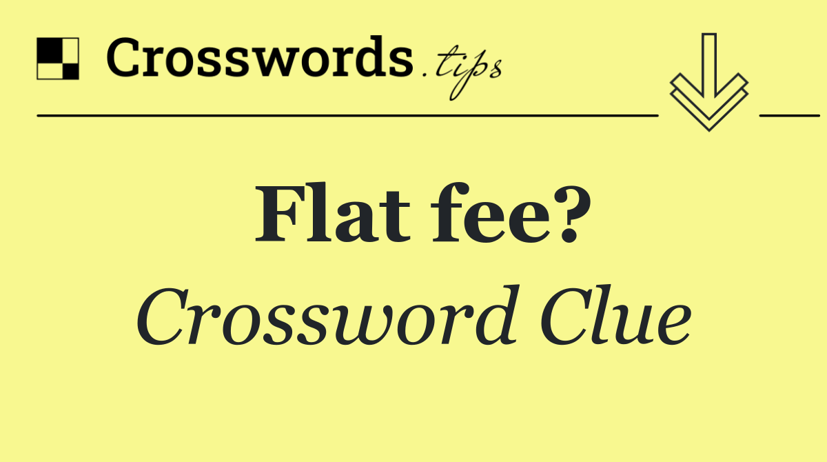 Flat fee?