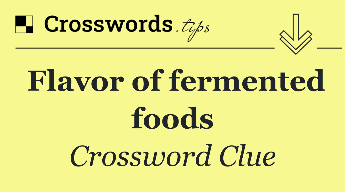 Flavor of fermented foods