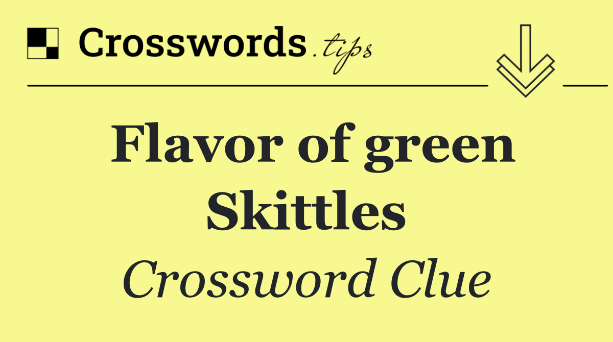 Flavor of green Skittles