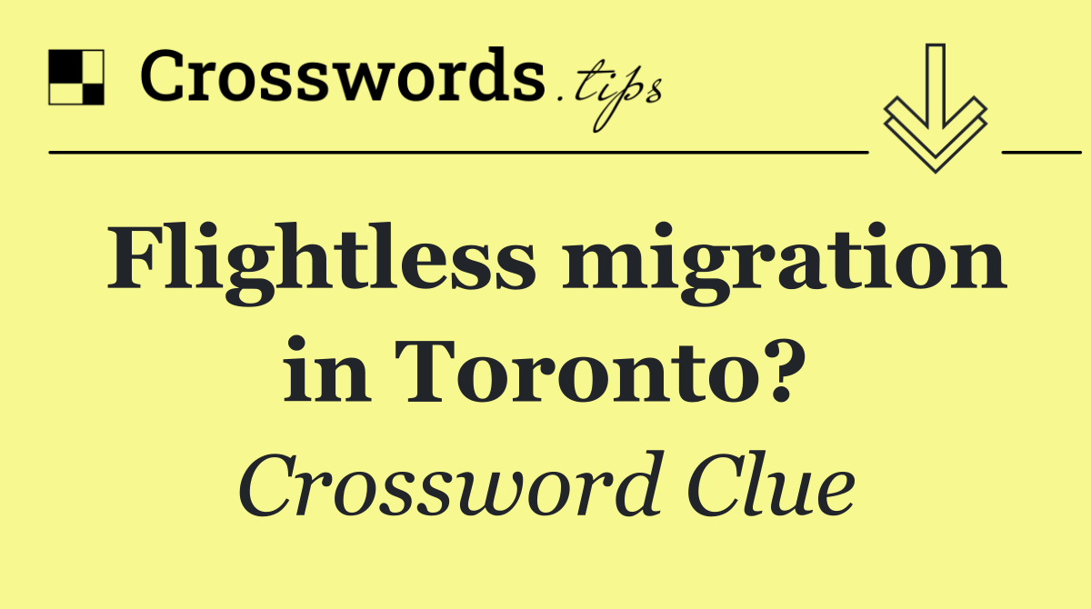 Flightless migration in Toronto?