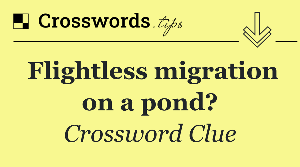Flightless migration on a pond?