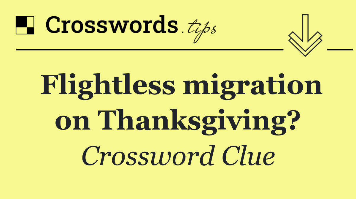 Flightless migration on Thanksgiving?