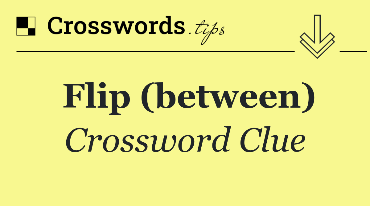 Flip (between)