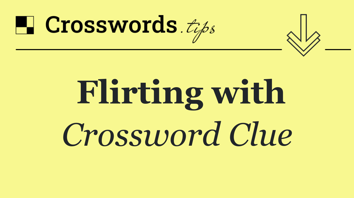 Flirting with