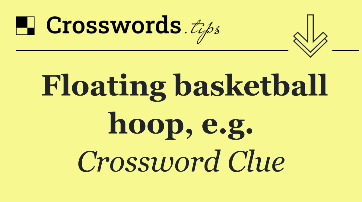 Floating basketball hoop, e.g.