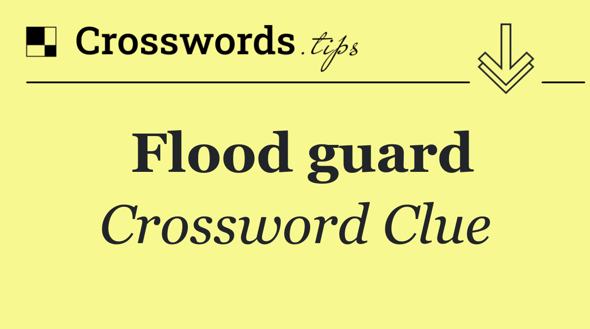 Flood guard