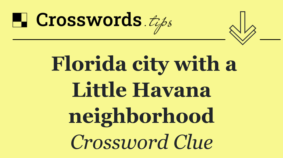 Florida city with a Little Havana neighborhood