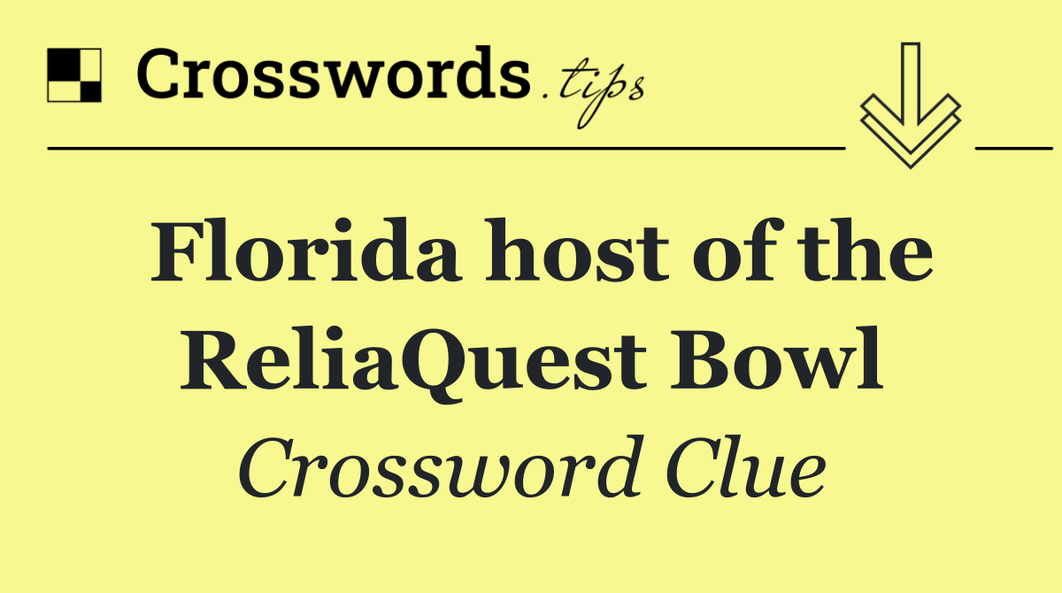 Florida host of the ReliaQuest Bowl