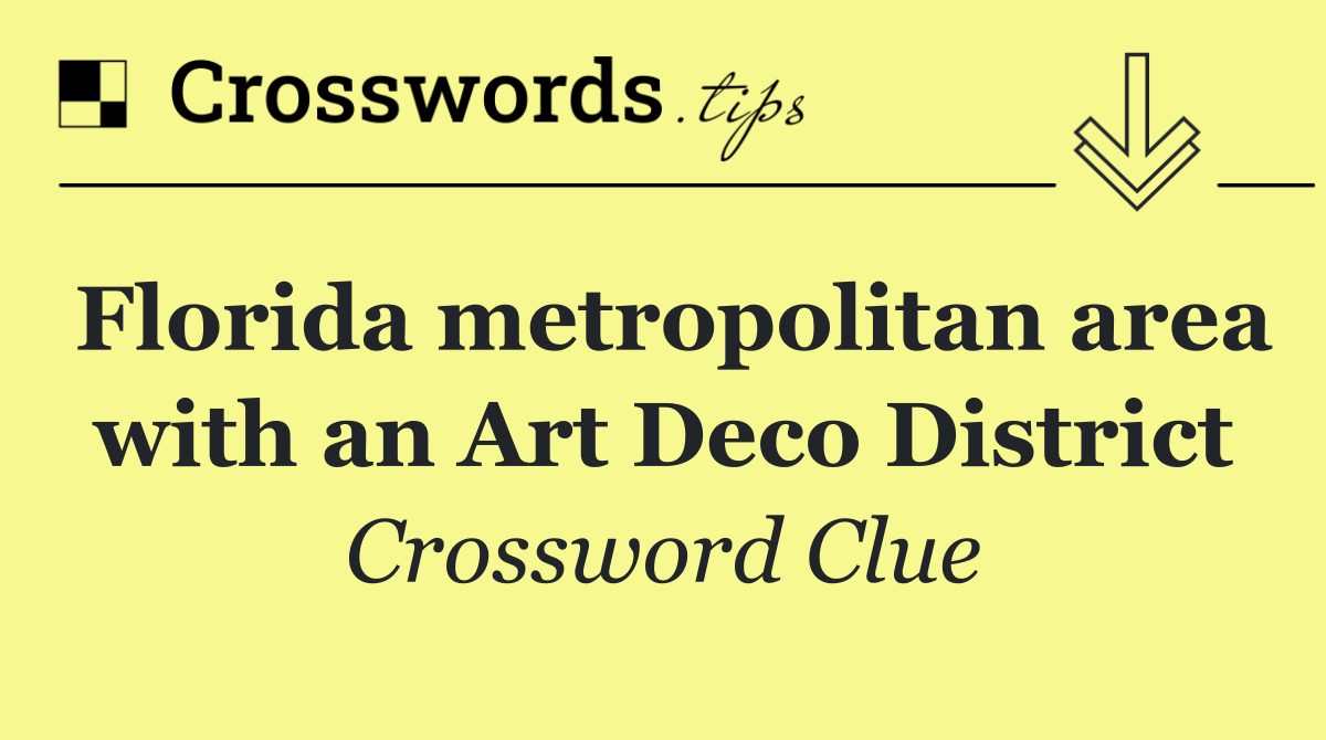 Florida metropolitan area with an Art Deco District