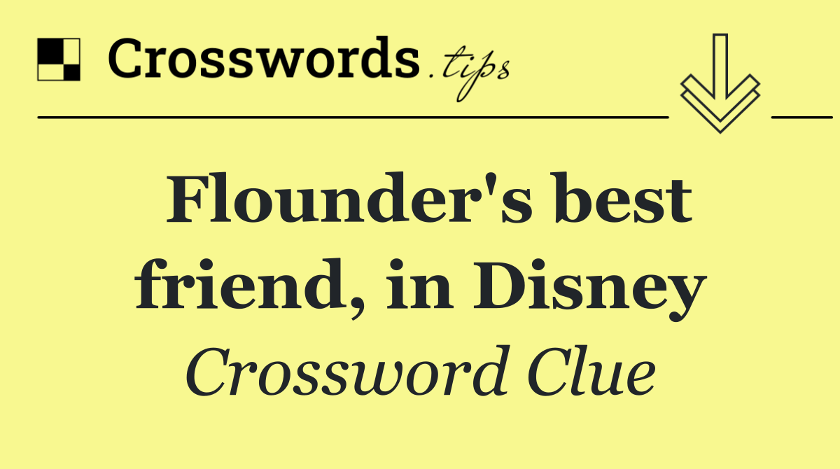 Flounder's best friend, in Disney