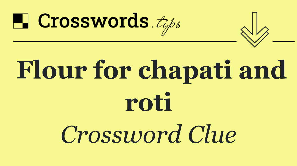 Flour for chapati and roti