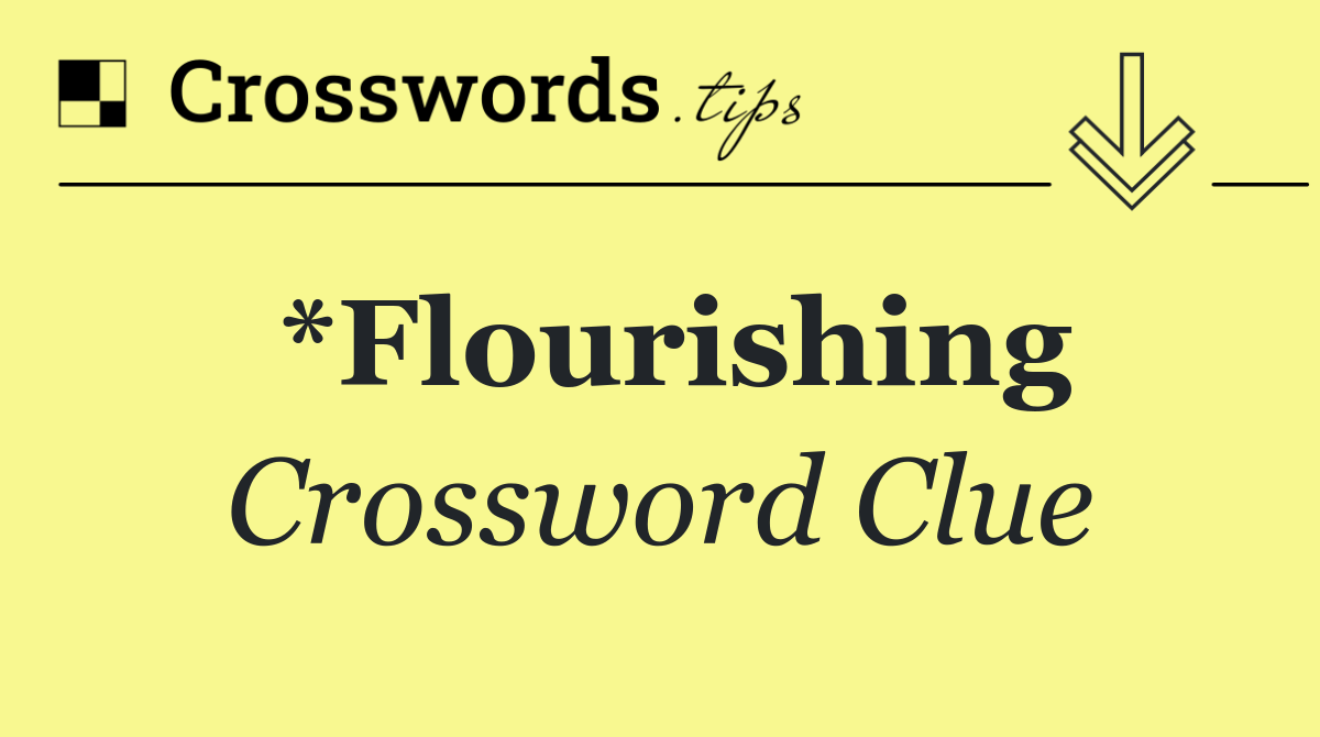 *Flourishing